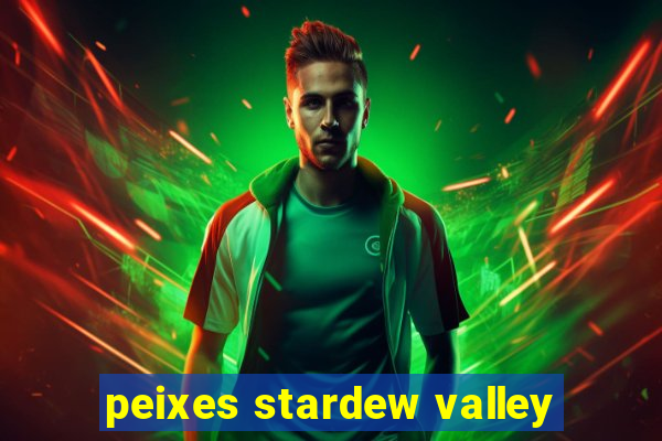 peixes stardew valley